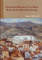 Routes of Enchanted La Rioja. Rutas de la Rioja Encantada. 8461731328 Book Cover