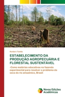 Estabelecimento Da Produção Agropecuária E Florestal Sustentável (Portuguese Edition) 3639690788 Book Cover