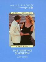 The Visiting Surgeon (Harlequin Medical Romance 85) 026317977X Book Cover