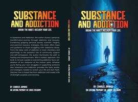 Substance And Addiction: Break the habit, reclaim your life. 1968404139 Book Cover