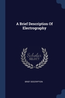 A Brief Description Of Electrography 1377019837 Book Cover
