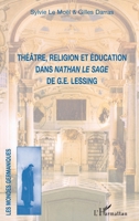Théâtre, religion et éducation dans Nathan le Sage de G.E. Lessing (Les Mondes Germaniques) (French Edition) 2336599228 Book Cover