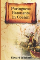 Portuguese Remnants in Cochin: Kerala's rich colonial past is in its best form here. B09FNS2NXF Book Cover