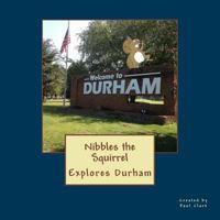 Nibbles the Squirrel Explores Durham 1523393408 Book Cover