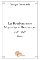 Les Bourbons entre Moyen-âge et Renaissance (French Edition) 2332576673 Book Cover