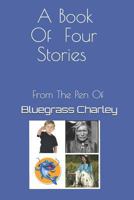 A Book Of Four Stories: From The Pen Of 1986570193 Book Cover