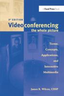 Videoconferencing: The Whole Picture 113842577X Book Cover