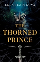 The Thorned Prince: A Novel 1917704798 Book Cover