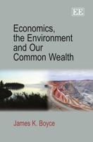 Economics, the Environment and Our Common Wealth 1782540202 Book Cover
