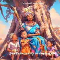 Les secrets de courage avec mamie Kalé: Proverbes Africains de courage (Les trésors du monde) (French Edition) B0F7H9732J Book Cover