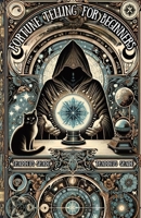 Fortune Telling for Beginners: A Step-by-Step Guide to Divination B0DR8CFK35 Book Cover
