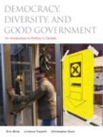 Democracy, Diversity and Good Government: An Introduction to Politics in Canada 0132350610 Book Cover