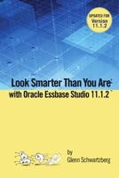 Look Smarter Than You Are With Essbase Studio 11.1.2.2 1105662152 Book Cover