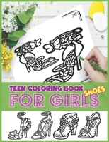 Teen Coloring Book For Girls Shoes: 27 beautiful Shoes 8.5 x 11 (21.59 x 27.94cm) B083XW6CPT Book Cover