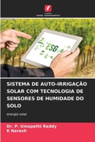 Sistema de Auto-Irrigação Solar Com Tecnologia de Sensores de Humidade Do Solo (Portuguese Edition) 6207892216 Book Cover