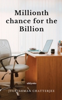 Millionth chance for the Billion 9359206806 Book Cover