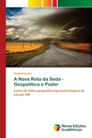 A Nova Rota da Seda - Geopolítica e Poder 6139806518 Book Cover