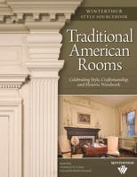 Traditional American Rooms: Celebrating Style, Craftsmanship, and Historic Woodwork (Winterthur Style Sourcebook) 1565233220 Book Cover