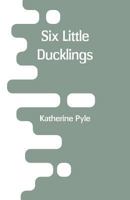 Six Little Ducklings 9353293413 Book Cover