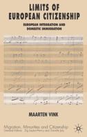 Limits of European Citizenship: European Integration and Domestic Immigration Policies (Migration, Minorities, and Citizenship) 1349519863 Book Cover