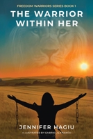 The Warrior within Her (Freedom Warriors) B0CL8QJW8P Book Cover