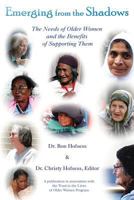 Emerging from the Shadows; The Needs of Older Women and the Benefits of Supporting Them 1625501242 Book Cover