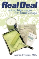 Real Deal: Making Big Changes with Small Change 0984254609 Book Cover
