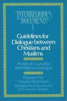 Guidelines for Dialogue between Christians and Muslims (Interreligious Documents Vol. I, 1990) 0809131811 Book Cover