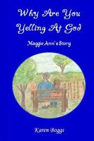 Why Are You Yelling at God 1467937452 Book Cover