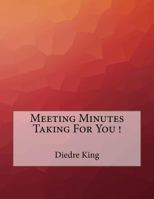 Meeting Minutes Taking For You ! 1523773936 Book Cover