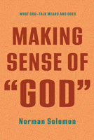 Making Sense of "God": What God-Talk Means and Does 1666761443 Book Cover