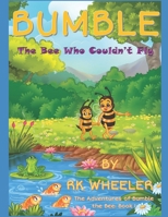 Bumble the Bee: Who Couldn't Fly (The Adventures of Bumble the Bee) 1790578345 Book Cover