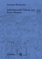 Judischdeutsche Drucke Und Basler Mundart: Judische Sprachen in Basel Zu Beginn Der Emanzipation 3796537626 Book Cover
