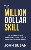 The Million-Dollar Skill: The One Ability That Separates Financial Freedom from Lifelong Employment B0GQXJY6FJ Book Cover