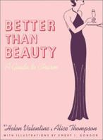 Better than Beauty: A Guide to Charm 0760754403 Book Cover