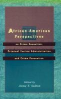 African-American Perspectives: On Crime Causation, Criminal Justice Administration and Crime Prevention 0750698136 Book Cover