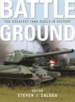 Battleground: The Greatest Tank Duels in History 184908551X Book Cover