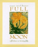 Full Moon: Reflections on Turning Fifty 0918949939 Book Cover