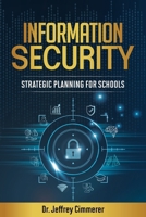 Information Security: Strategic Planning for Schools B0FJQ6PMHG Book Cover