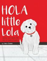 Hola Little Lola: Spanish and English ABC 0692823204 Book Cover