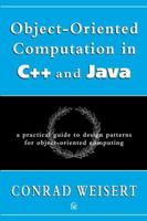 Object-Oriented Computation in C++ and Java: A Practical Guide to Design Patterns for Object-Oriented Computing 0932633633 Book Cover