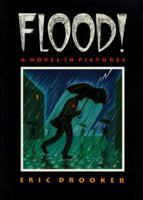 Flood!: A Novel in Pictures 0941423794 Book Cover