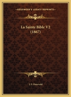 La Sainte Bible V2 (1867) 1167733525 Book Cover