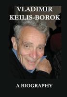 Vladimir Keilis-Borok: A Biography 1940076595 Book Cover