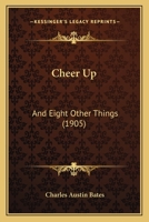 Cheer Up: And Eight Other Things 1166577252 Book Cover