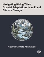 Navigating Rising Tides: Coastal Adaptations in an Era of Climate Change 1022902377 Book Cover