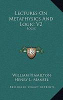 Lectures On Metaphysics And Logic V2 142865870X Book Cover