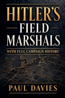 Hitler's Field Marshals B0H1DX1TKK Book Cover