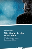 Die Kinder in der toten Welt: Wer hat Angst vor 'm Schwarzen Mann (German Edition) 3710345839 Book Cover