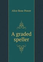 A Graded Speller 0469394900 Book Cover